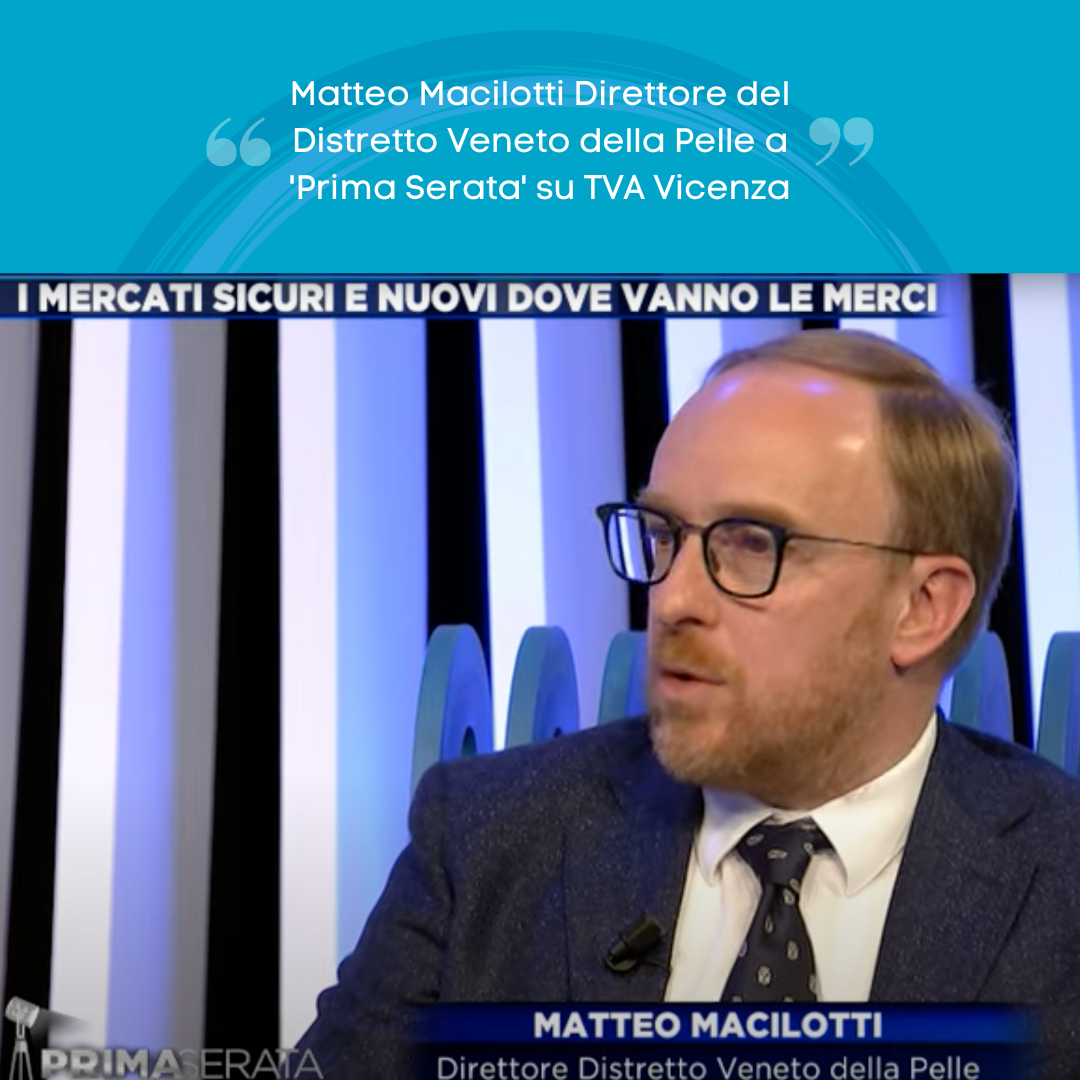 Matteo Macilotti Direttore del Distretto Veneto della Pelle a ‘Prima Serata’ su TVA Vicenza