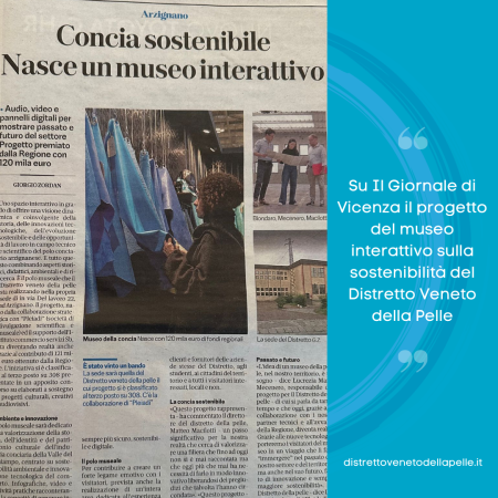 Su Il Giornale di Vicenza il progetto del museo interattivo sulla sostenibilità del Distretto Veneto della Pelle