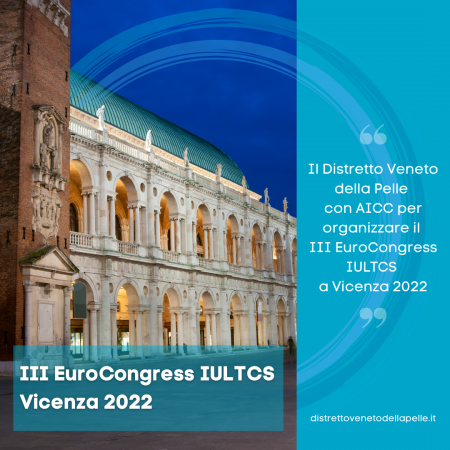 Il Distretto Veneto della Pelle con AICC per organizzare il III EuroCongress IULTCS a Vicenza 2022