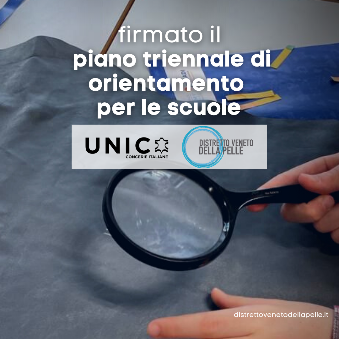 Firmato l’accordo Distretto Veneto della Pelle – UNIC per un  piano triennale di orientamento nelle scuole